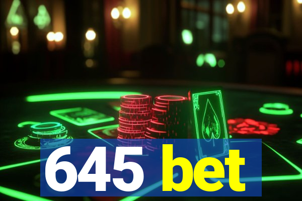 645 bet